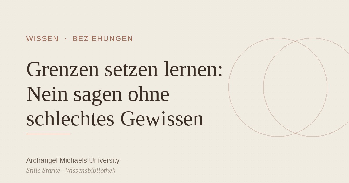 Grenzen setzen lernen: Nein sagen ohne schlechtes Gewissen