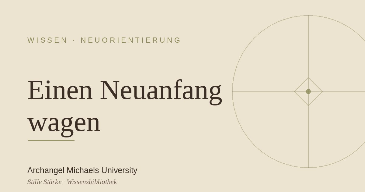 Einen Neuanfang wagen: Mut zur Veränderung