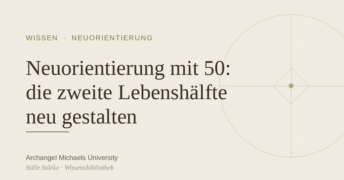 Neuorientierung mit 50: die zweite Lebenshälfte neu gestalten