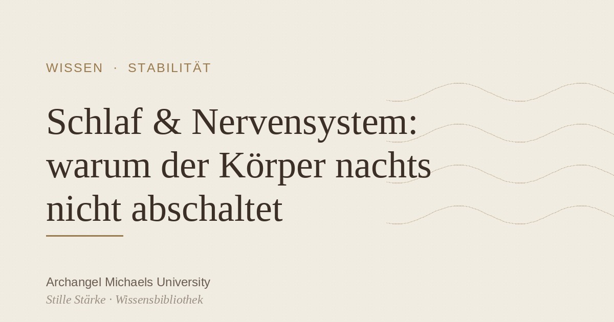 Schlaf & Nervensystem: warum der Körper nachts nicht abschaltet