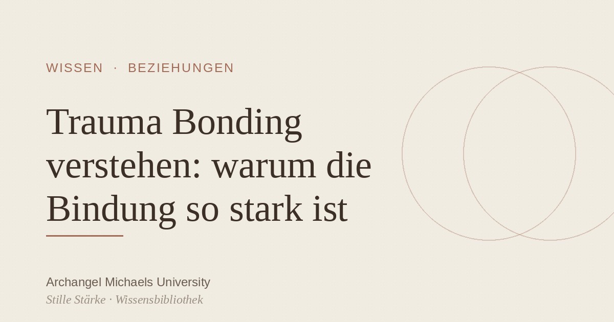 Trauma Bonding verstehen: warum die Bindung so stark ist
